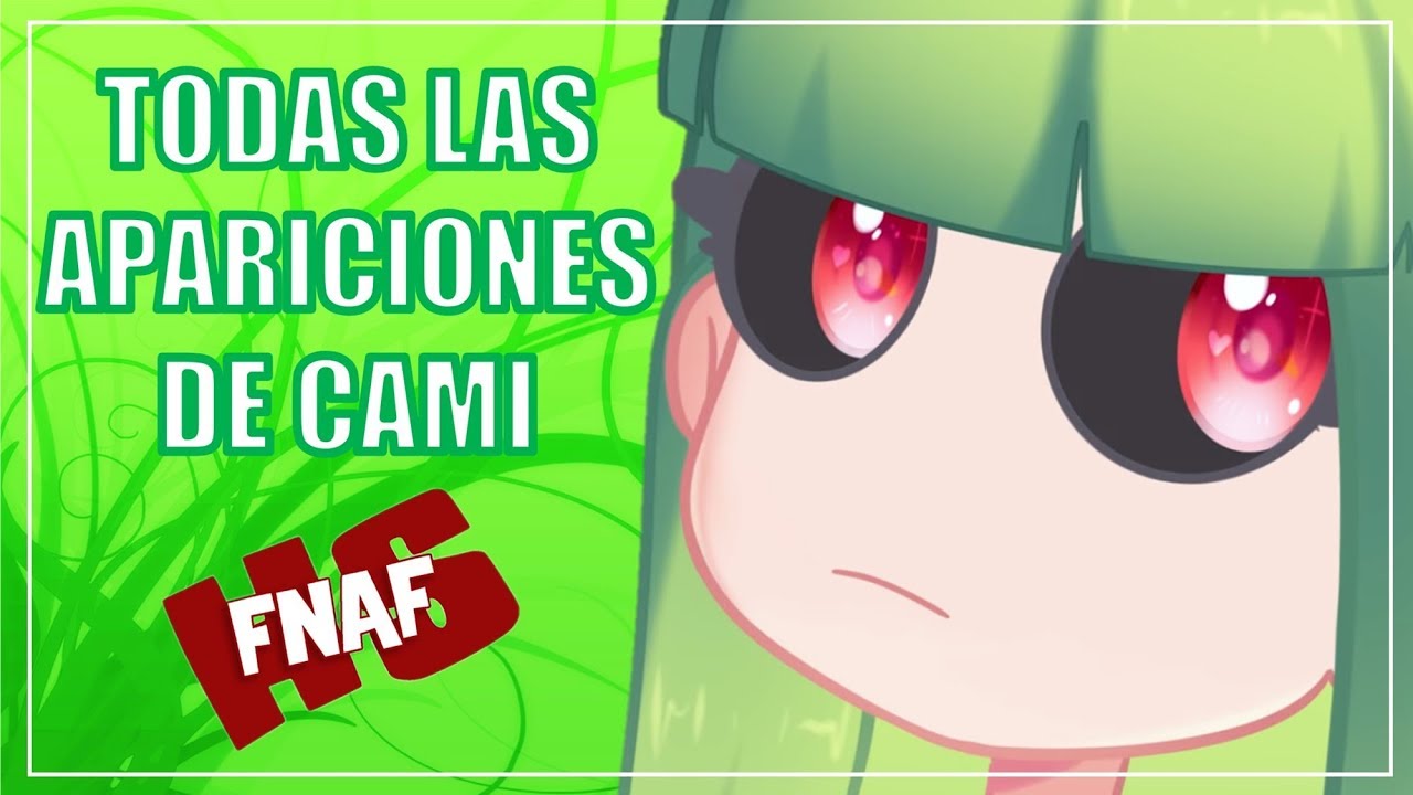FNAFHS Todas las apariciones de Cami en la serie PARTE 1