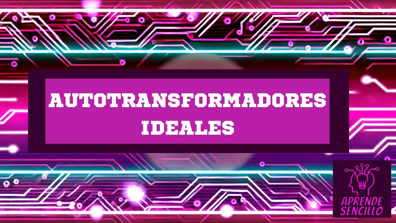 Autotransformadores Ideales: ¡Todo lo que Necesitas Saber!