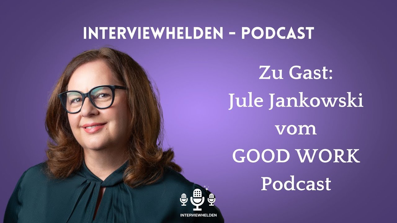 Zu Gast Jule Jankwoski vom GOOD WORK Podcast