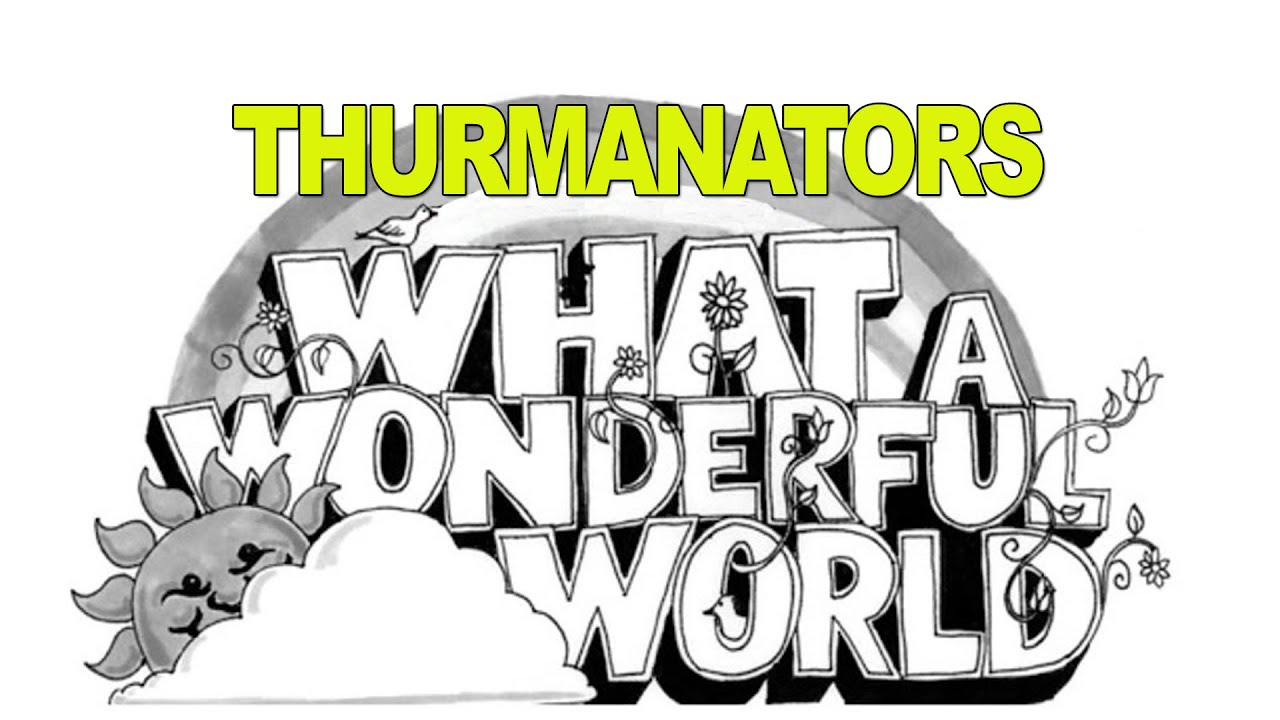 Thurmanators - What A Wonderful World. Chantry Brewery Tap & Venue. 15-2-25