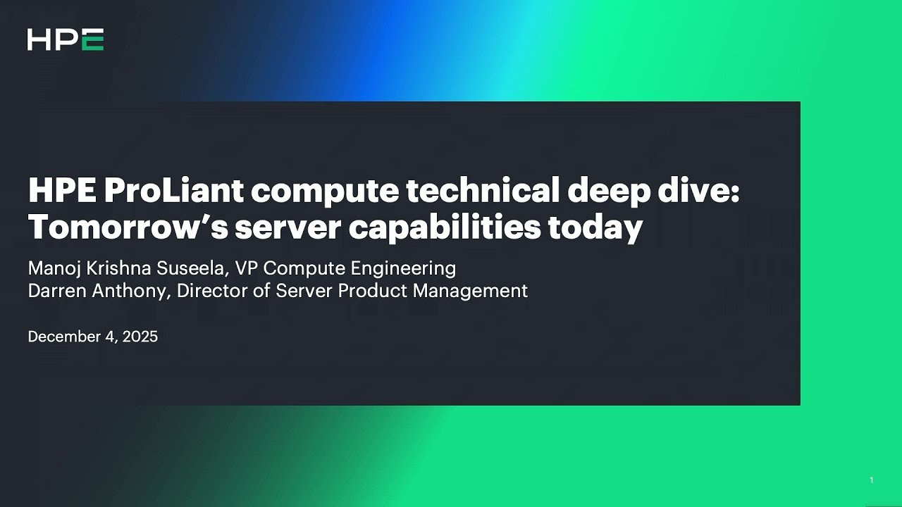 HPE ProLiant Compute Technical Deep Dive: Tomorrow&rsquo;s Server Capabilities Today