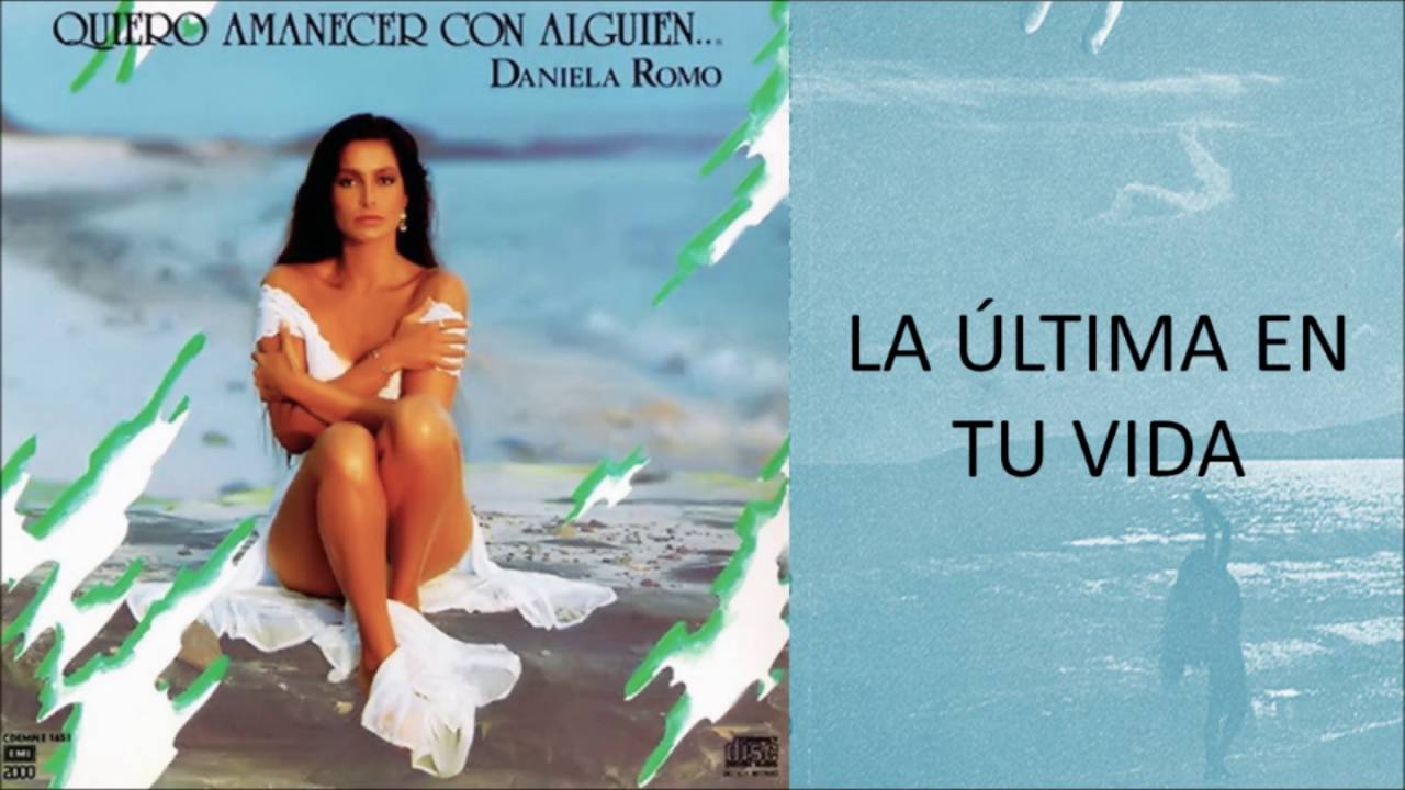 Daniela Romo | La Última En Tu Vida