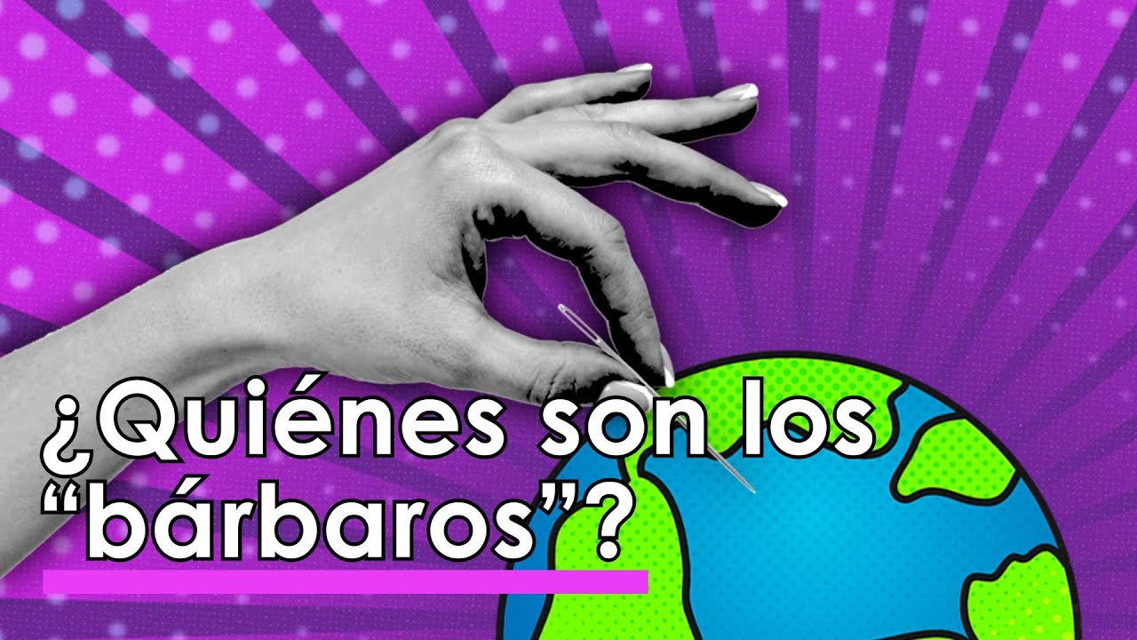 ¿Qué es la BARBARIE y a quién consideramos BÁRBAROS? | Punzada Mundial