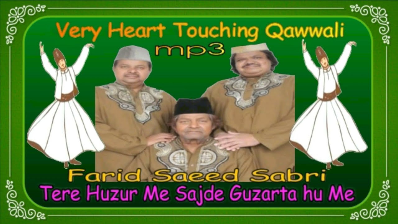 Tere Huzur Me Sajde Guzarta hu Me | Mp3 Qawwali | Farid Saeed Sabri