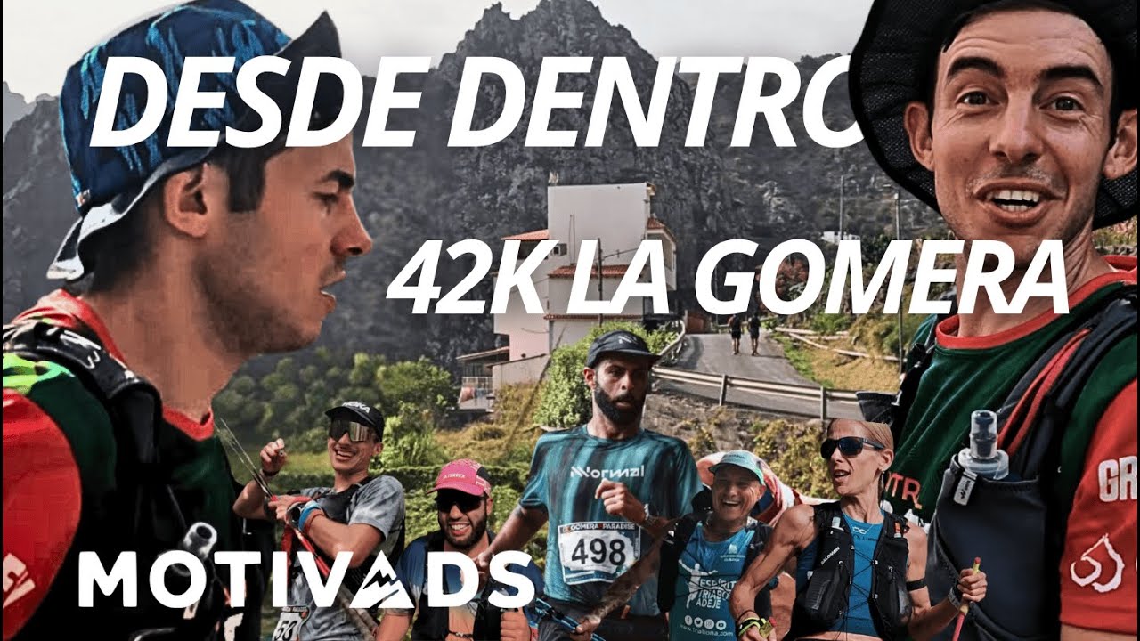 As&iacute; se Vive La Gomera Paradise: 42 km de Emoci&oacute;n, Sue&ntilde;os y Superaci&oacute;n