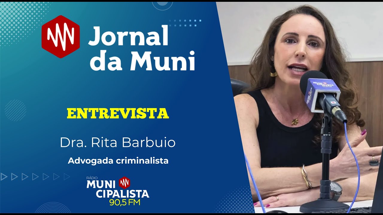 Jornal da Muni - entrevista - Dra. Rita Barbuio - Advogada criminalista