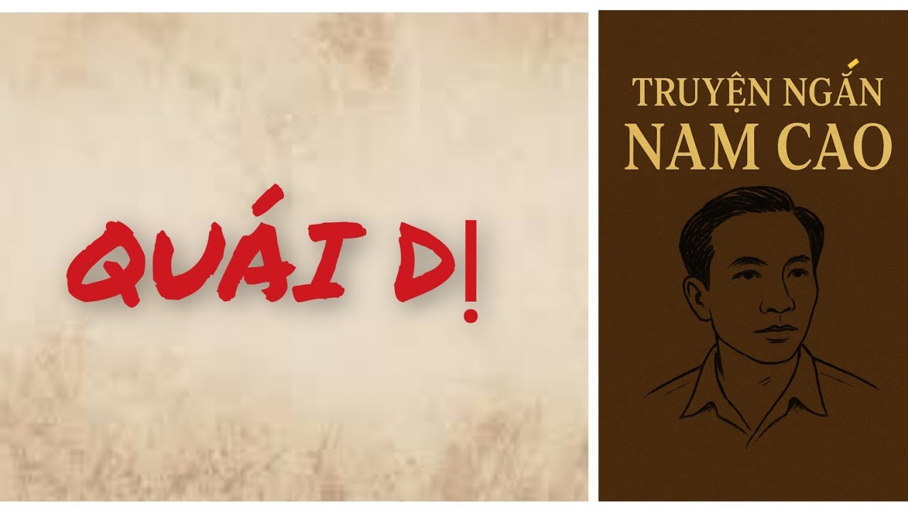 Quái Dị – Truyện ngắn rùng rợn và ám ảnh của Nam Cao