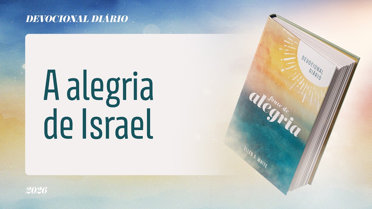 Devocional Di&aacute;rio: 27 de Mar&ccedil;o - A alegria de Israel | Fonte de Alegria