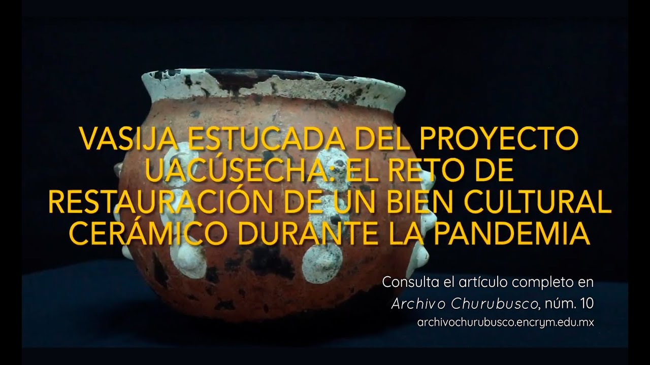 Vasija estucada del proyecto arqueológico Uacúsecha: el reto de restauración de un bien cultural
