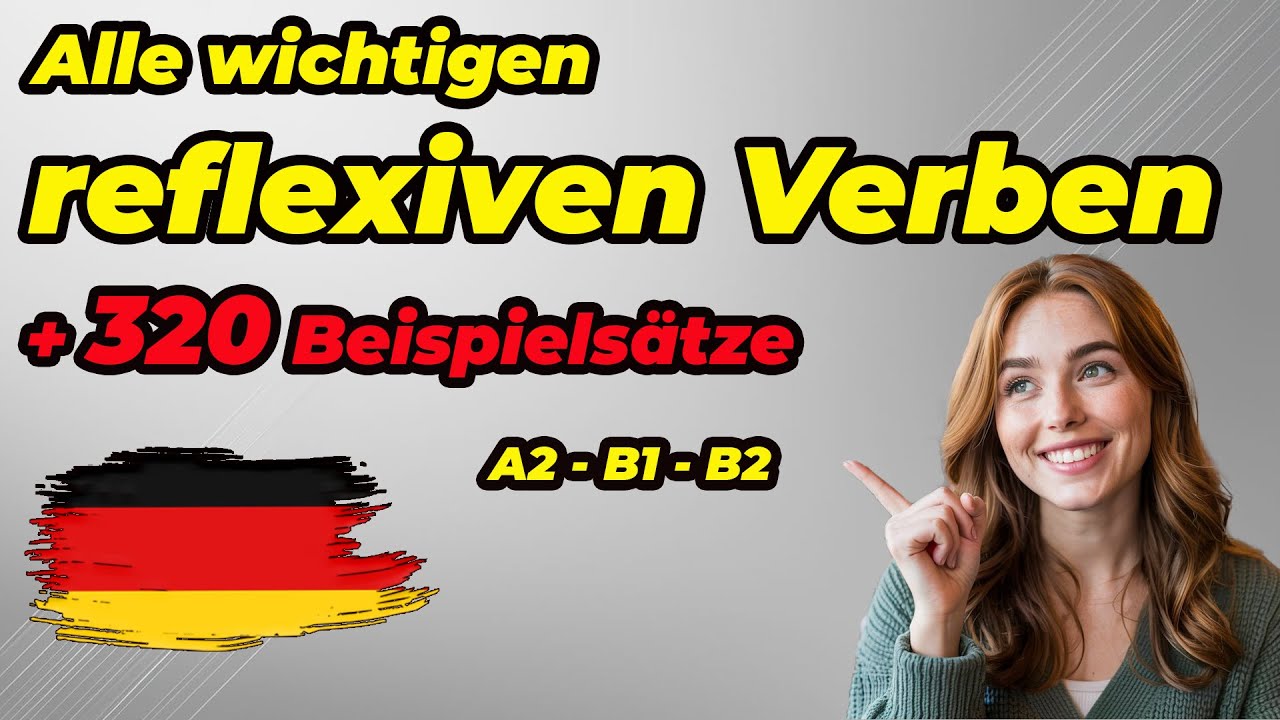Alle Wichtigen Reflexiven Verben im Deutschen + 320  Beispiele f&uuml;r den Alltag!
