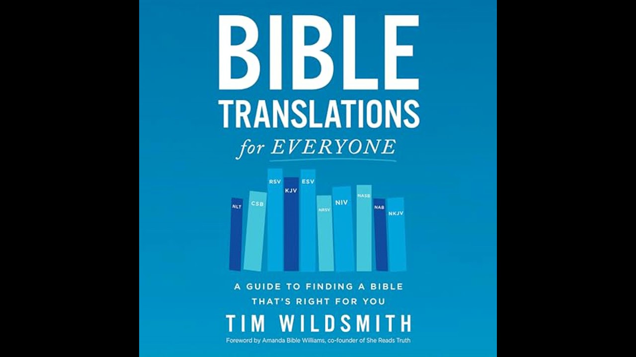 Bible Translations for Everyone: A Guide to Finding a Bible Thats Right for You by Tim Wildsmith