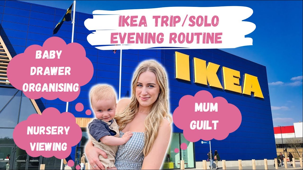 IKEA TRIP/SOLO MUM EVENING ROUTINE/BABY DRAWER ORGANISING