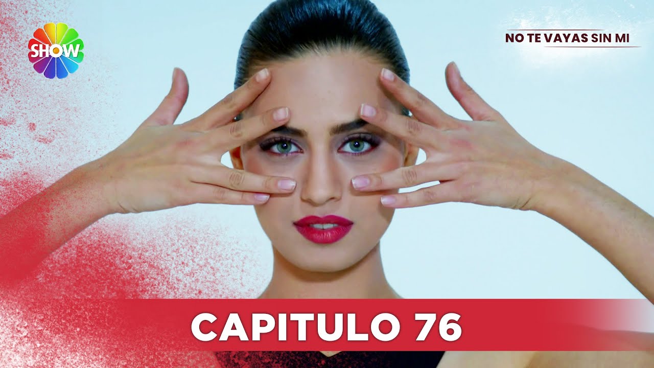 No Te Vayas Sin Mi | Capitulo 76 - HD