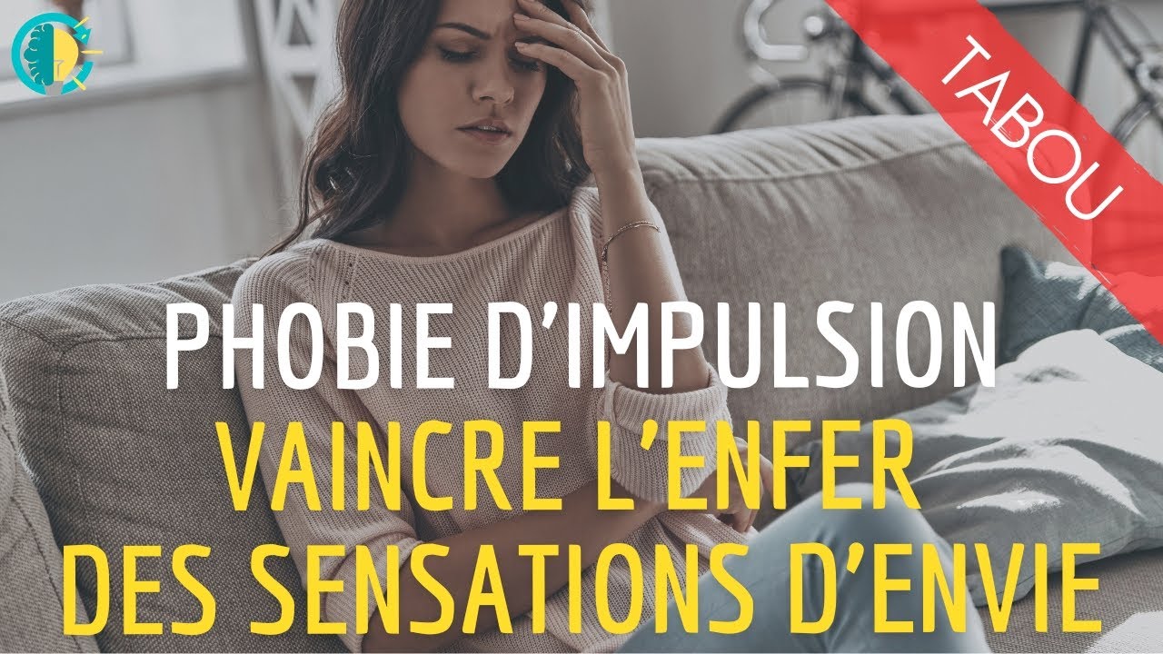 Phobie d'impulsion : le tabou des sensations physiques