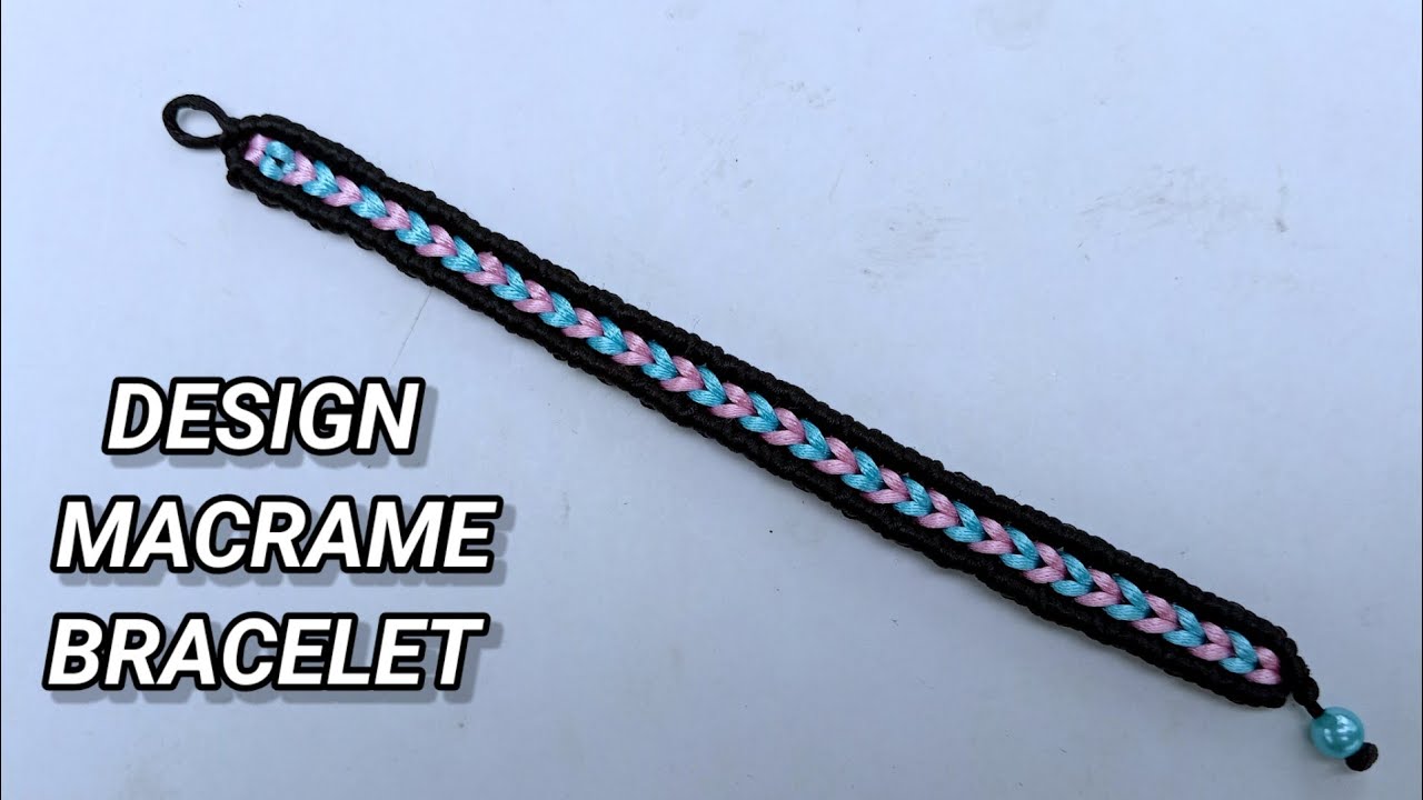 DESIGN MACRAME BRACELET TUTORIAL, CARA MEMBUAT GELANG BENANG MOTIF