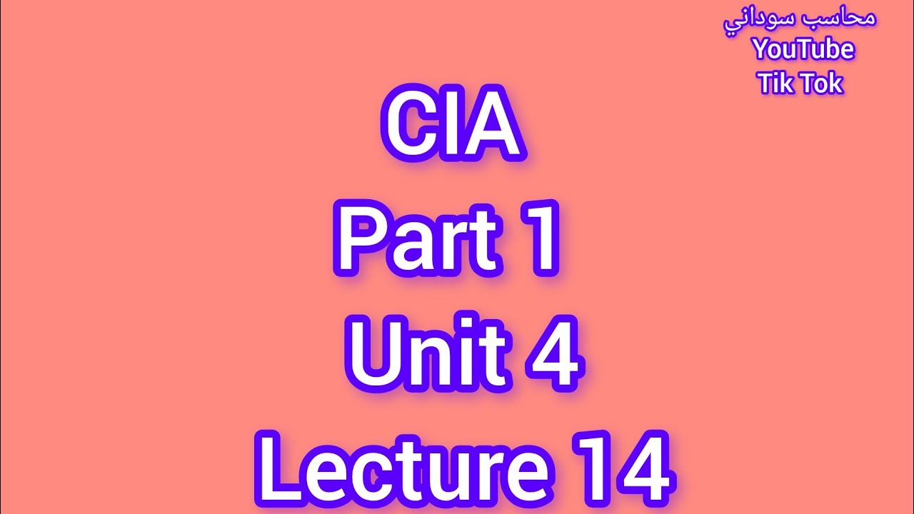 CIA Part 1 Unit 4 Lecture 14