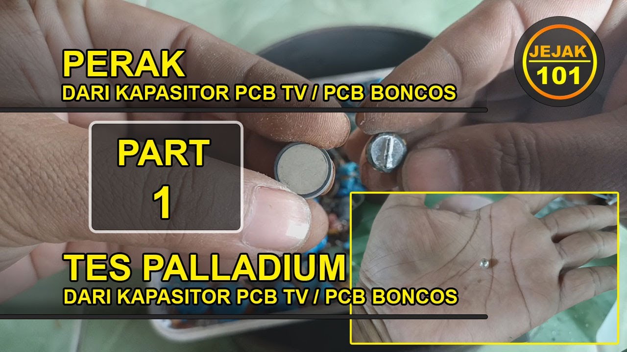Recovery Perak dan Palladium dari Kapasitor Ceramic PCB TV Part 1