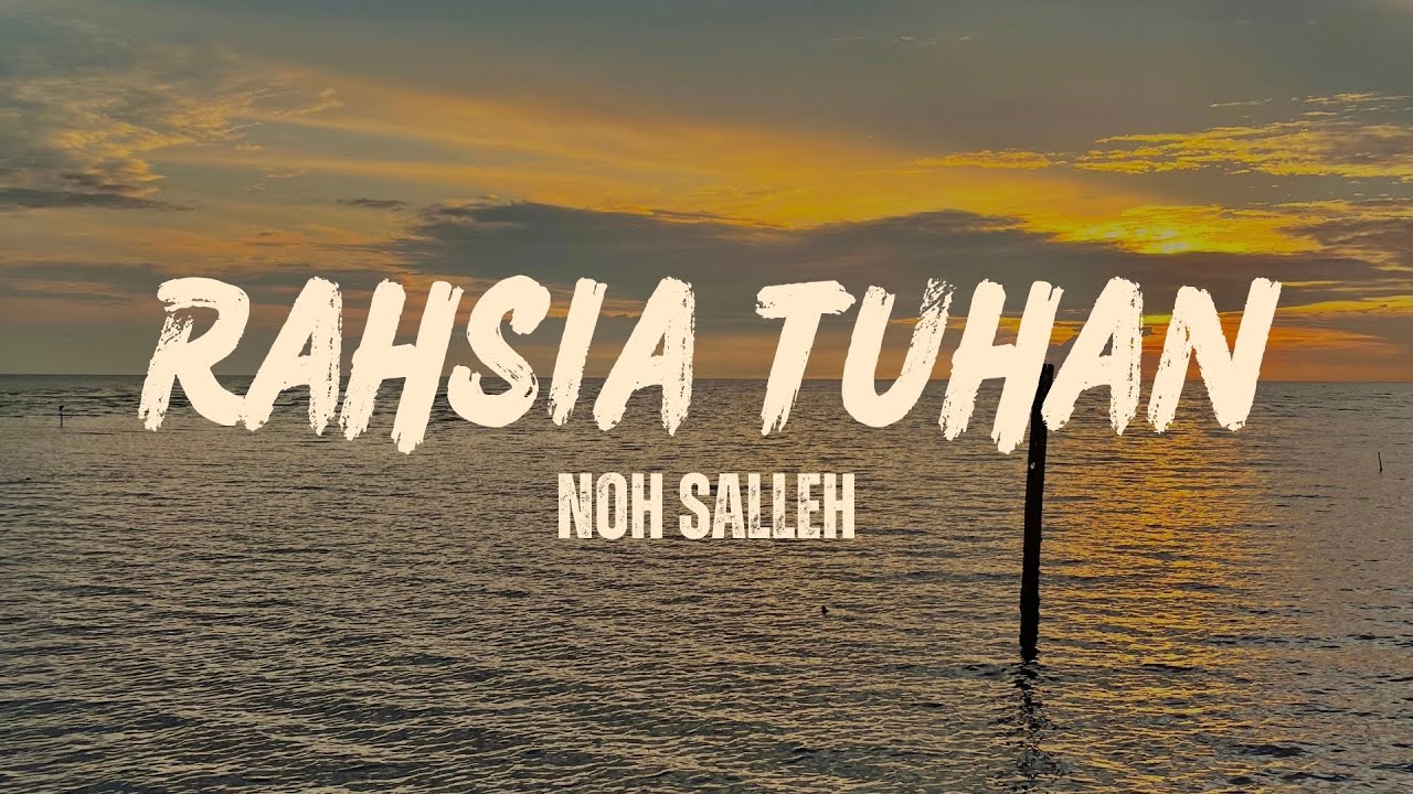 Rahsia Tuhan - Noh Salleh (lyrics)