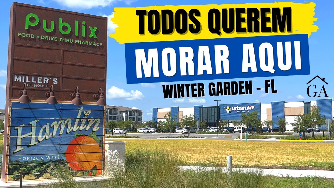 COMO É MORAR NO HAMLIN. UMA DAS REGIÕES MAIS DESEJADAS DE ORLANDO. MUDE PARA WINTER GARDEN FL!