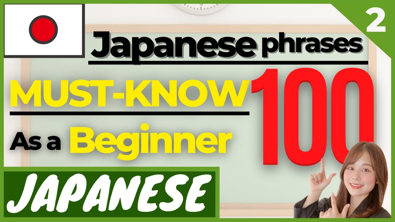 【BEGINNER】100 Japanese Phrases You MUST-KNOW to Speak [PART2] - JLPT N5, N4  Learn Japanese, Travel