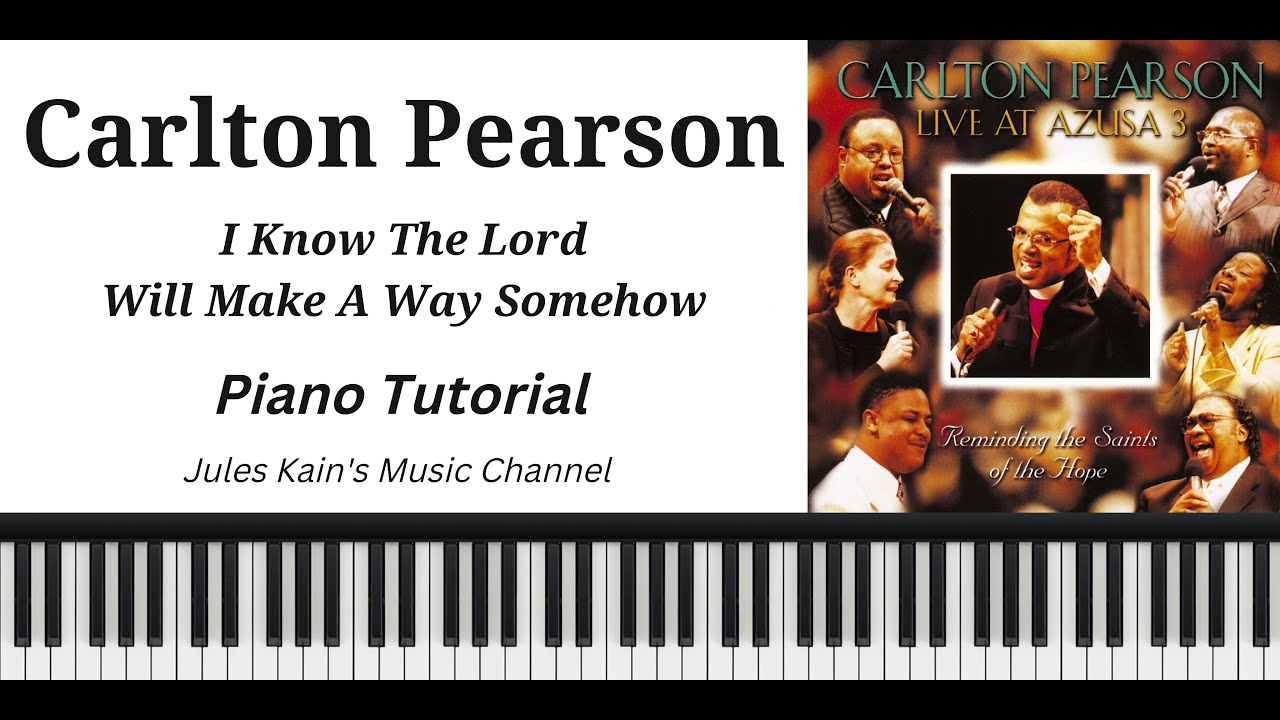 Carlton Pearson - I Know The Lord Will Make A Way - Gospel Piano Tutorial