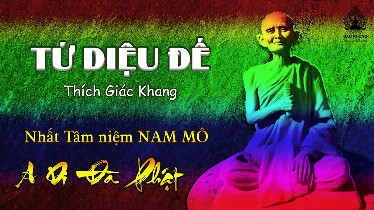 TỨ DIỆU ĐẾ (2/2) (Audio) - Sư Thích Giác Khang