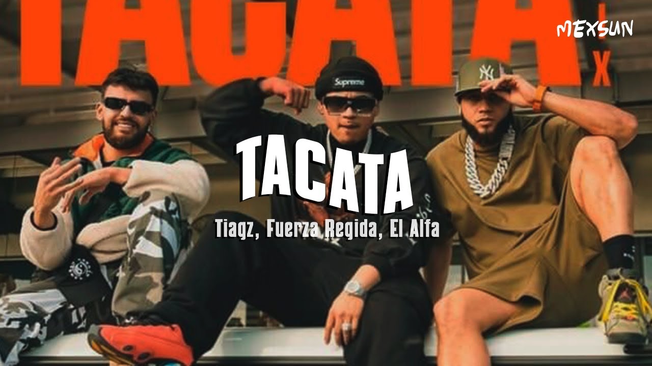 Tiagz, Fuerza Regida, El Alfa - Tacata (Remix) (Letra)
