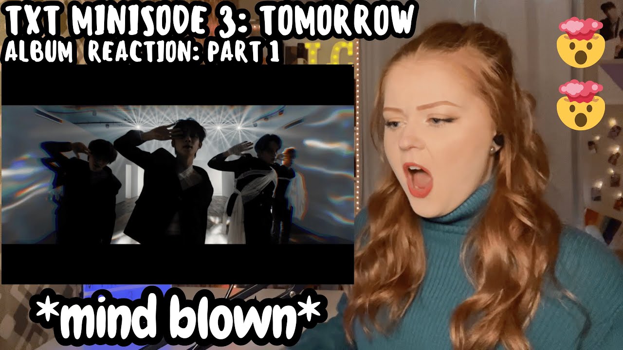 TXT minisode 3: TOMORROW Reaction - Part 1 (Concept Trailer, I'll See You There Tomorrow, Deja Vu)