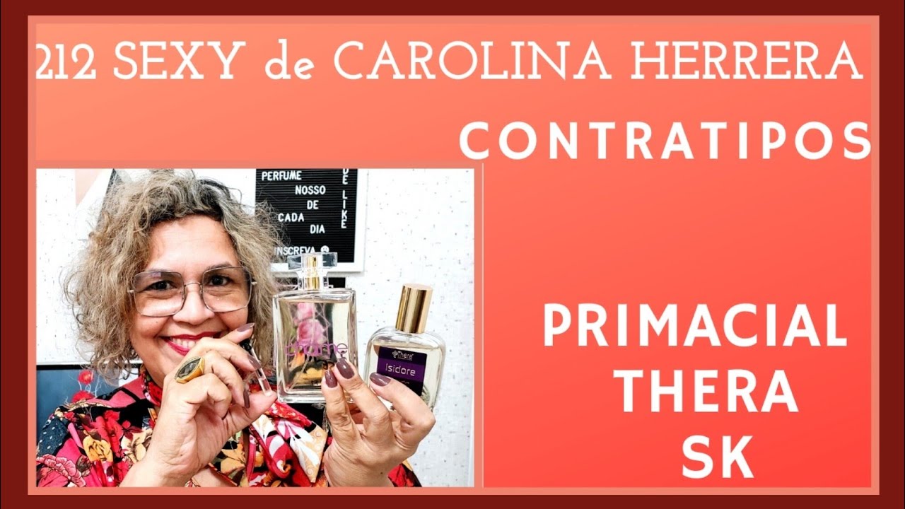 TOP Contratipos inspirados no 212 Sexy de Carolina Herrera: Thera, Primacial e SK. Vem ver!