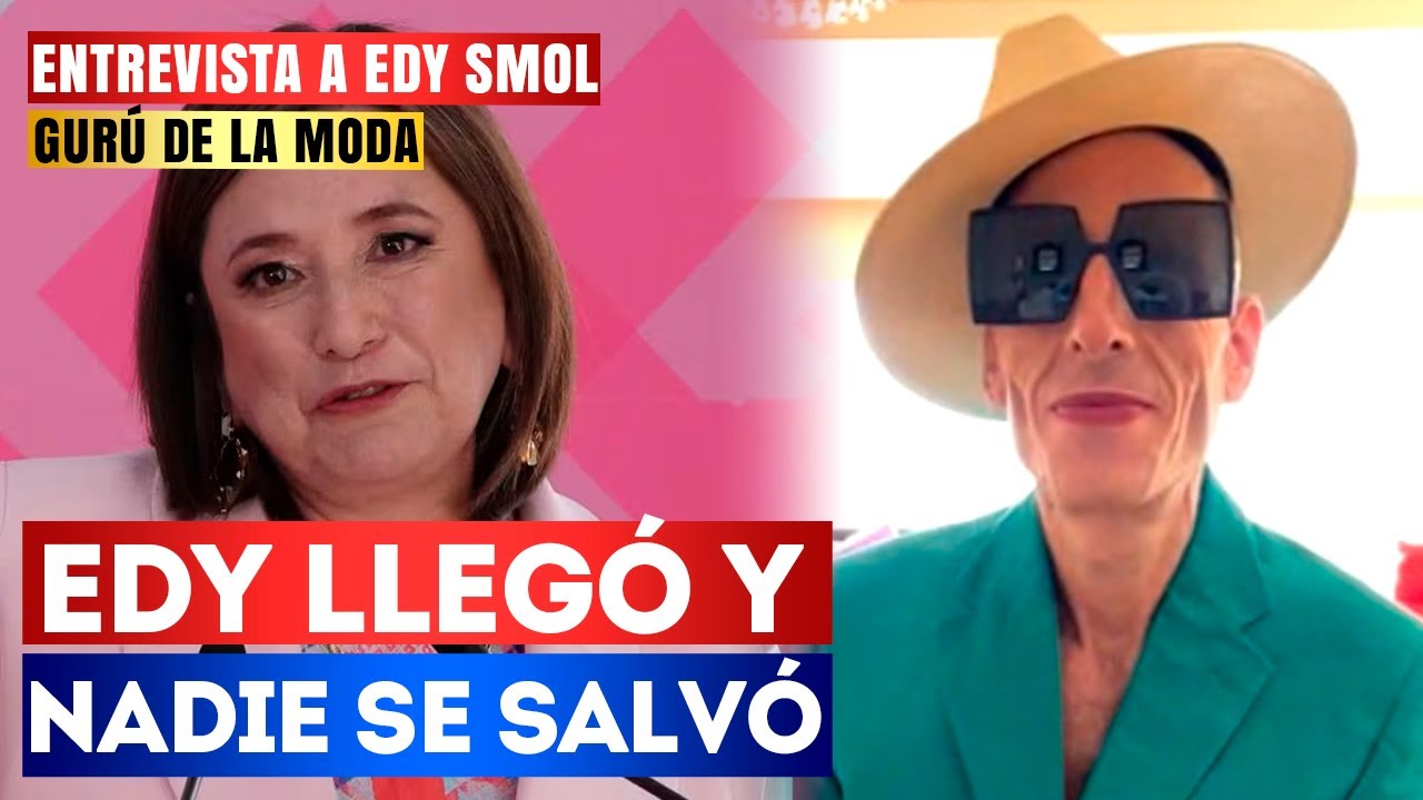 Edy Smol VUELVE CON TODO para EXHIBIR a Xóchitl Gálvez y CHAPULINES del PRIAN