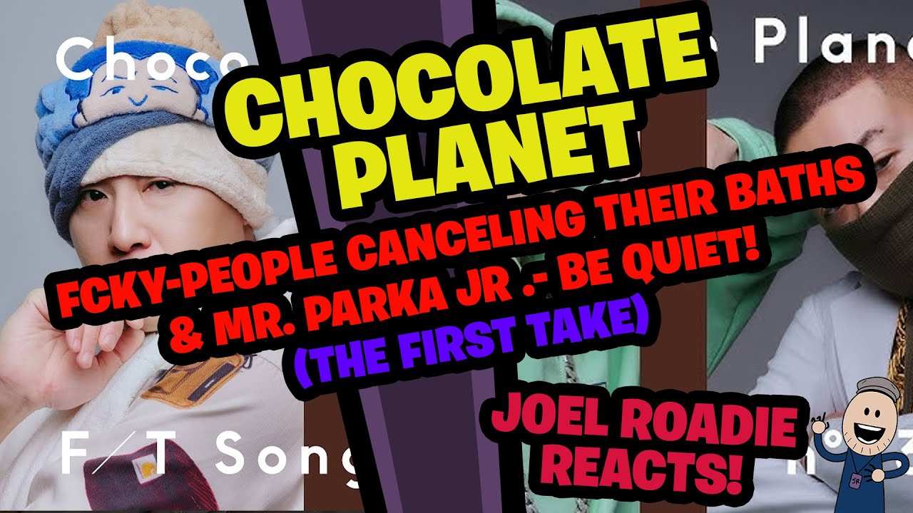 Chocolate Planet | FCKY-People Canceling Their Baths & Mr. Parka Jr. Be Quiet!  The First Take