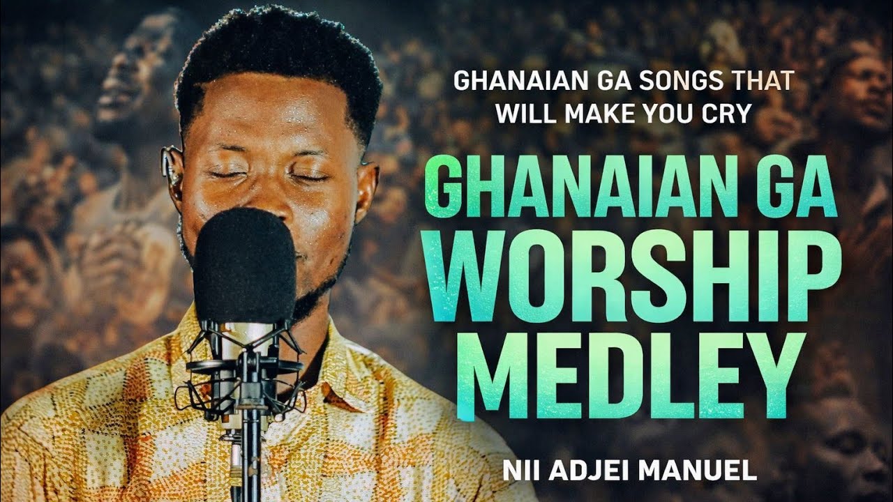 Nii Adjei Manuel - Ga Worship Medley Vol.1 [Deep Worship Sound]