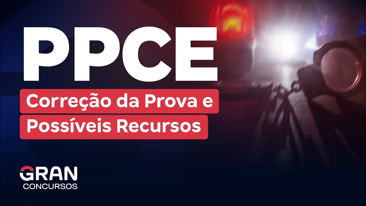 Concurso Polícia Penal CE: Correção da Prova e Possíveis Recursos