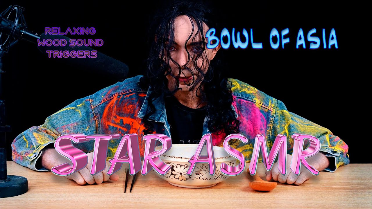 Relaxing ASMR | Wood Bowl Of Asia | STAR ASMR | Michael Jackson Lookalike