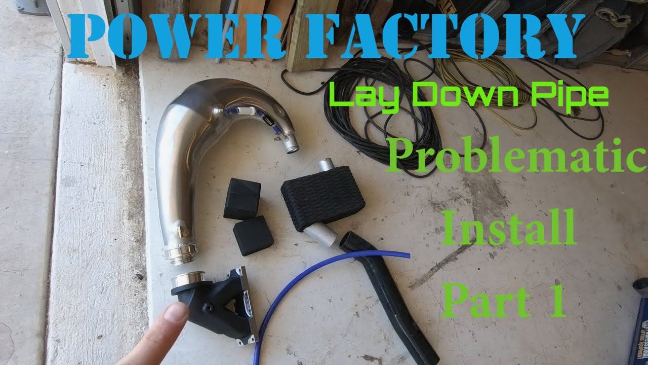 Power Factory lay down  pipe install and problems part 1