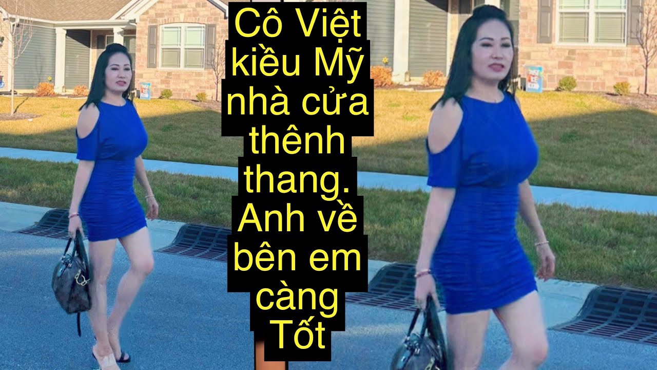 4169.Cô Việt Kiều Mỹ nhà cửa thênh thang.Anh về bên em quá Tốt 