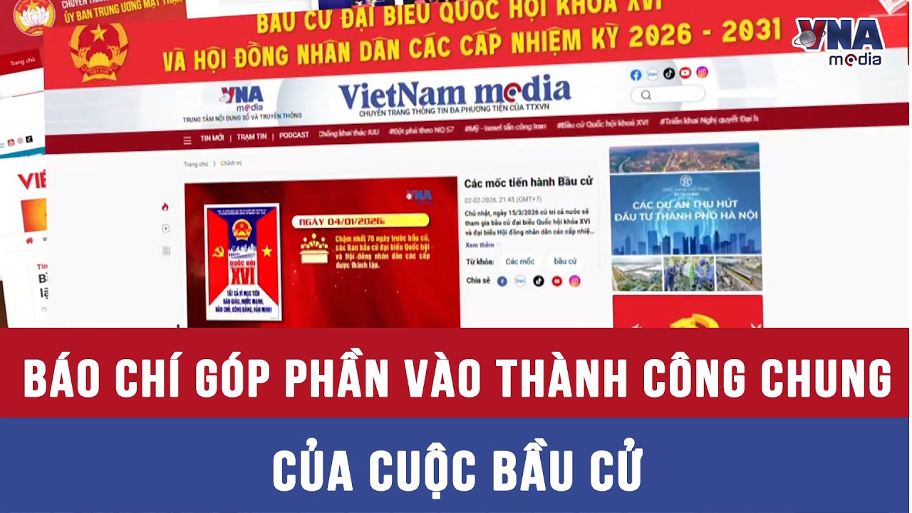 Báo chí góp phần vào thành công chung của cuộc bầu cử - VNAMedia