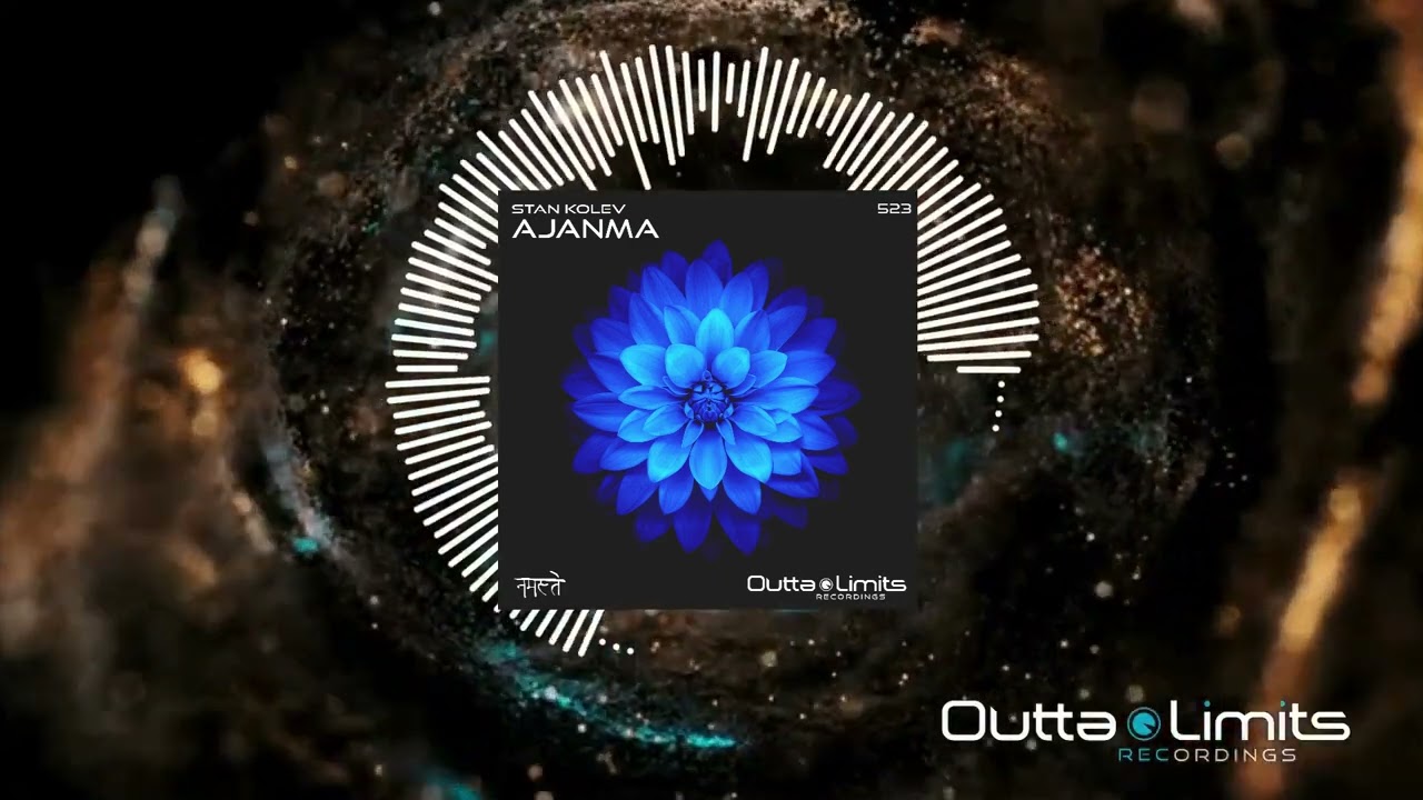 Stan Kolev - Ajanma (Original Mix)  [Outta Limits]