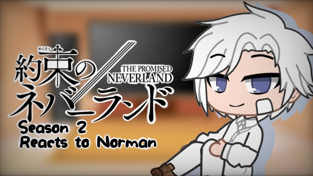 The Promised Neverland (season 2) reacts to Norman |¦part 1/1|¦