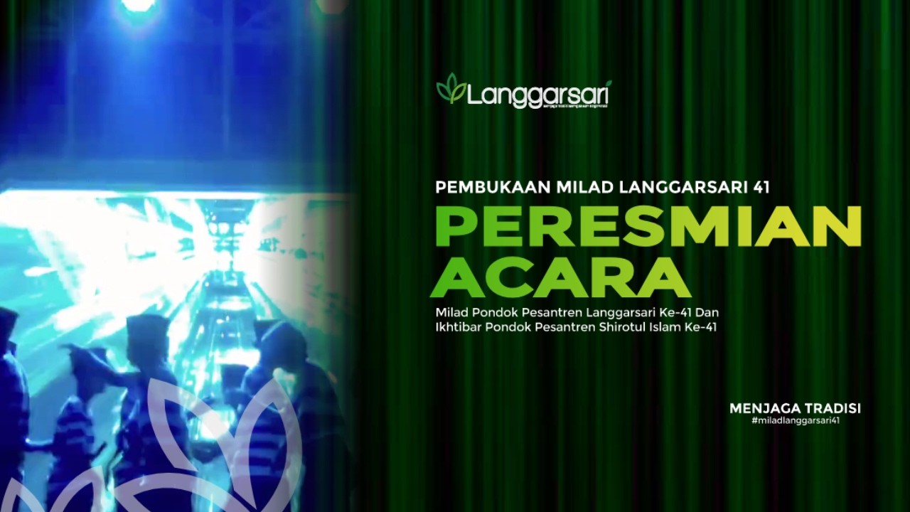 PERESMIAN ACARA PONDOK PESANTREN LANGGARSARI KE 41 DAN HAFLATUL IKHTIBAR PPSHIROTUL ISLAM  41 TAHUN