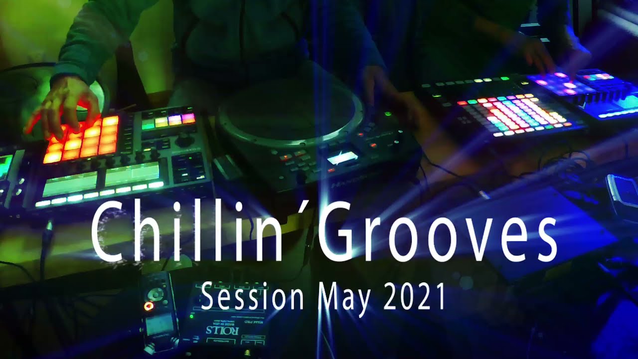 Chillin´Grooves - Session in May 2021 (excerpt) | Maschine+ | Maschine JAM | RAV VAST Drum