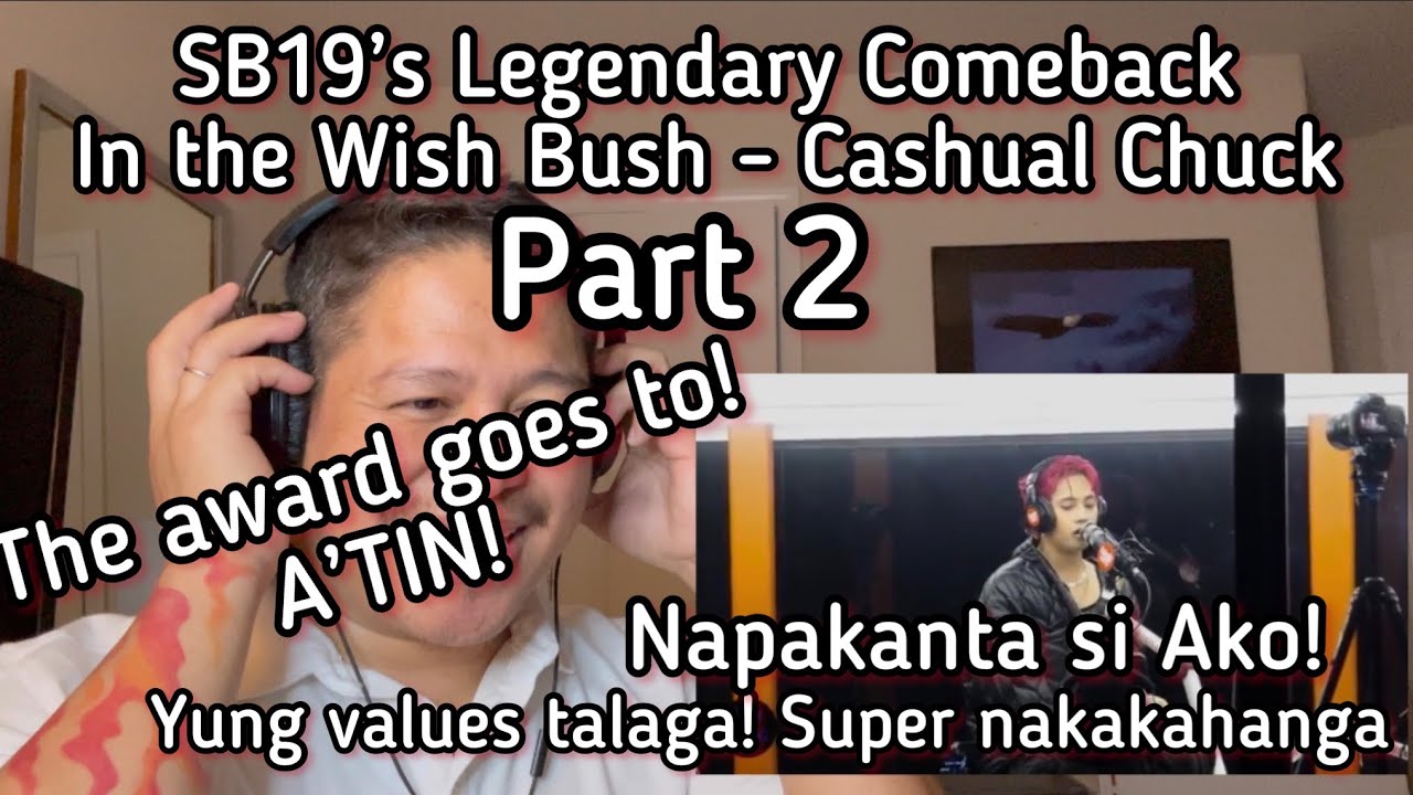 Reaction Video | SB19’s Legendary Comeback in the Wish Bus — Cashual Chuck | Part 2 of 2