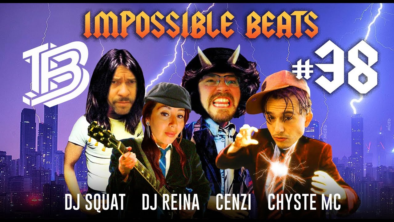 Impossible Beats #38 Thunderstruck con Dj Squat, Dj Reina y Chyste MC