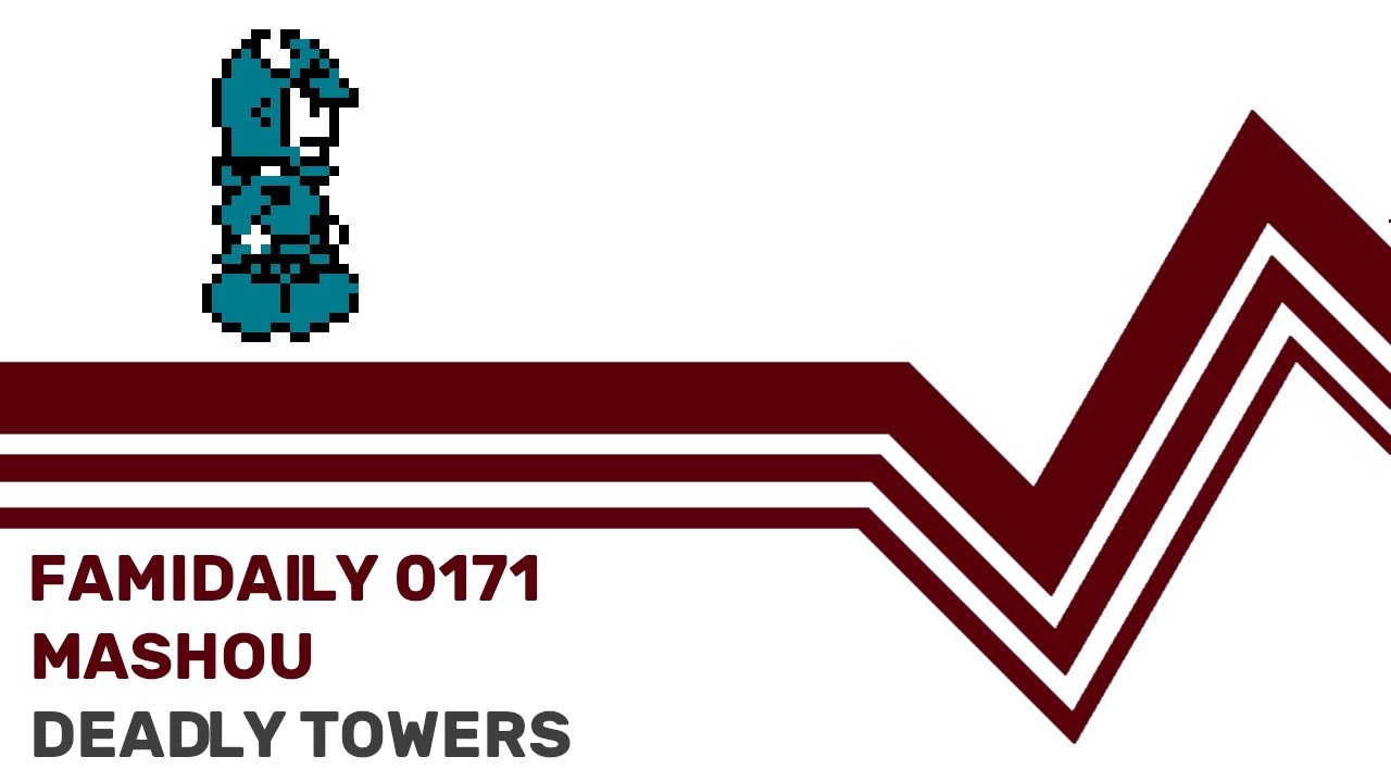 Famidaily - Episode 0171 - Mashou/Deadly Towers (魔鐘)
