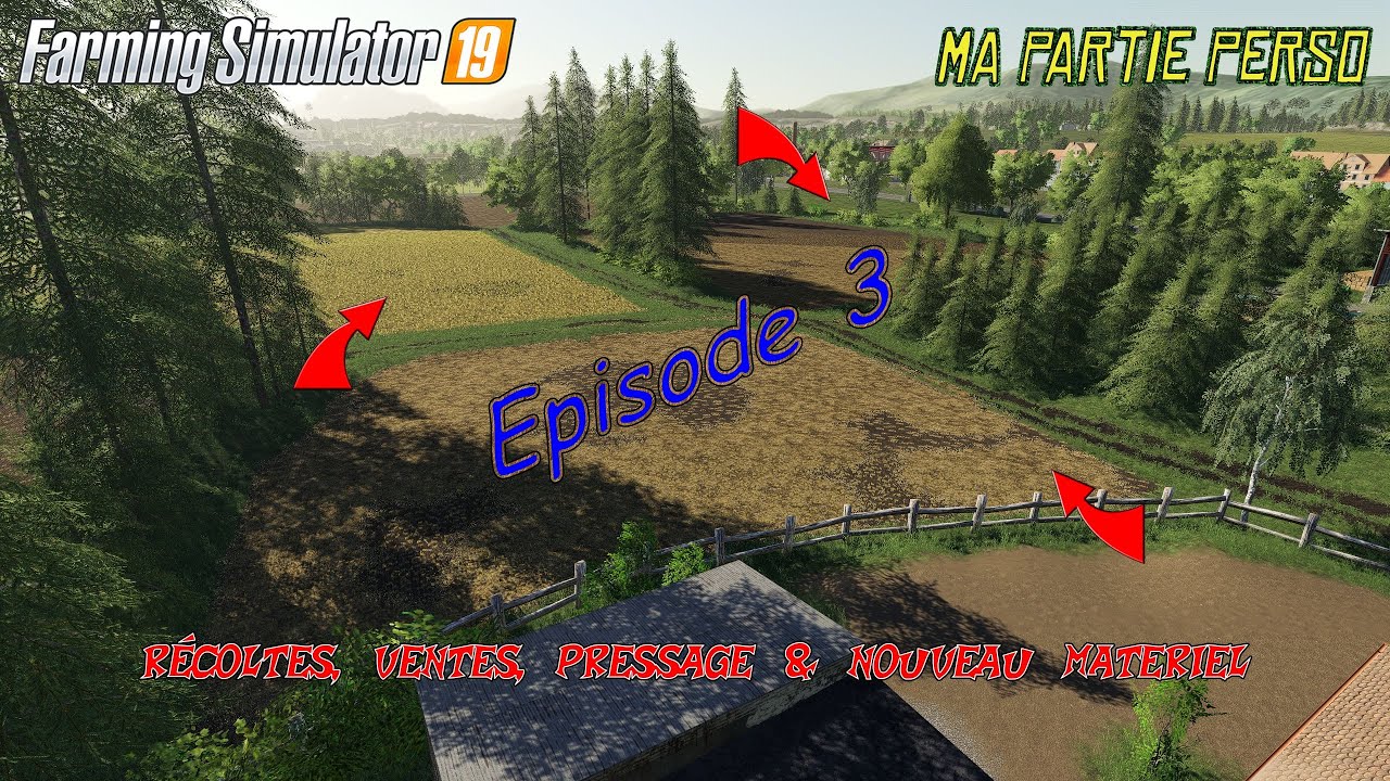 [FS19] Ma Partie Perso - Episode 03 - Récoltes, Pressage & Enrubannage