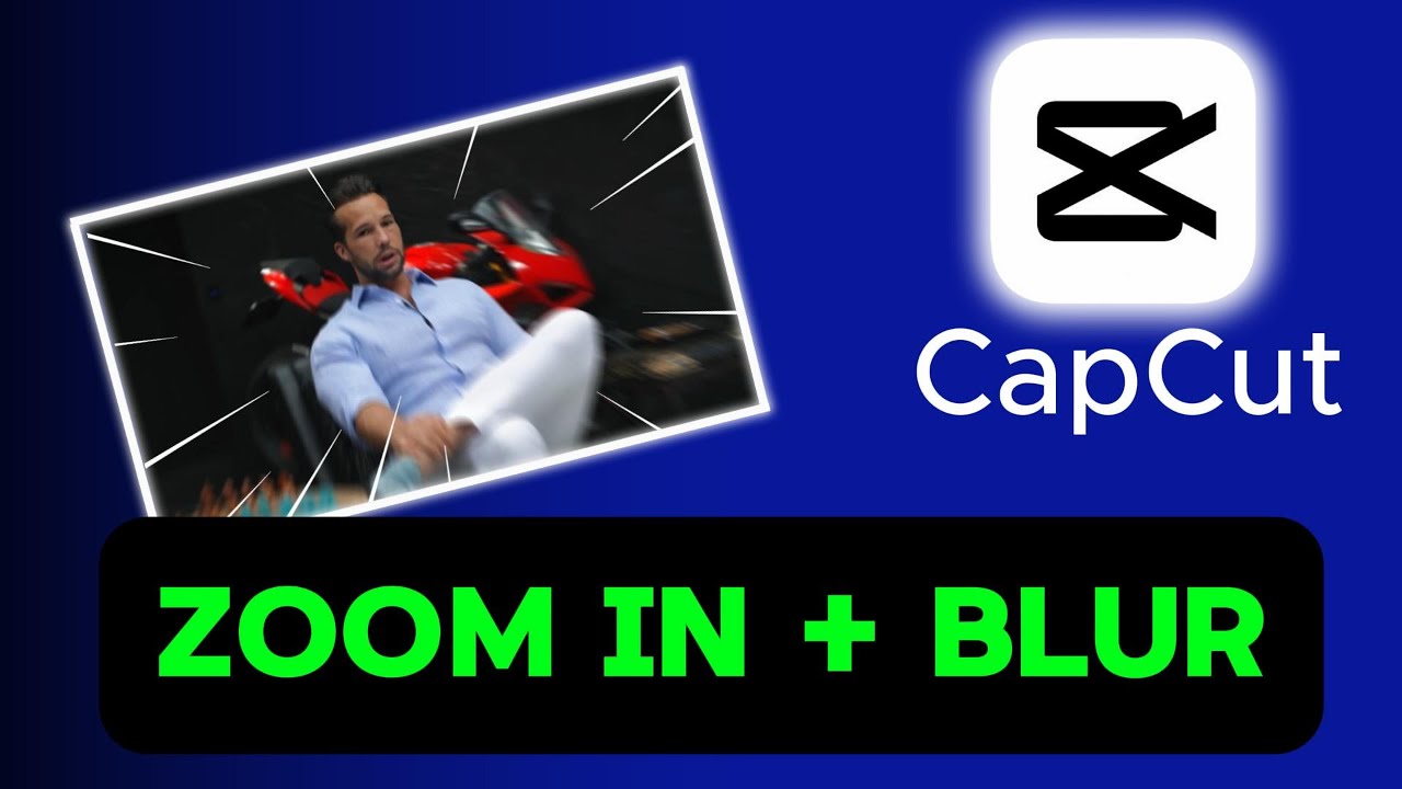Zoom in with Blur effect(motion blur) on CapCut PC