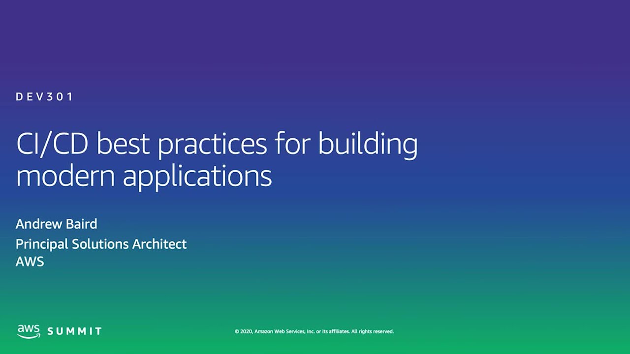 AWS AMER Summit 2020 | CI/CD best practices for building modern applications