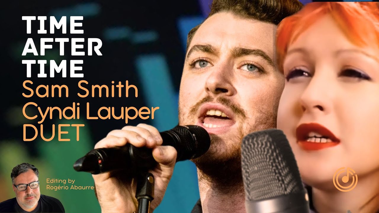 Sam Smith & Cyndi Lauper - TIME AFTER TIME DUET