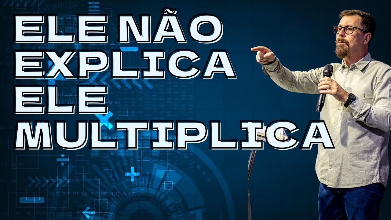 ELE NÃO EXPLICA, ELE MULTIPLICA | ComBC ao vivo