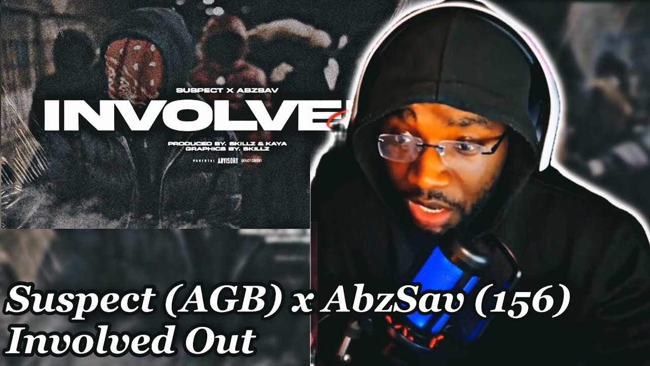 Suspect (AGB) x AbzSav (156) - Involved Out (Music Video) | REACTION